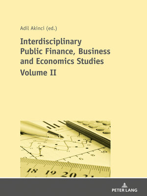 cover image of Interdisciplinary Public Finance, Business and Economics Studies--Volume II
